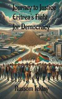 bokomslag Journey to Justice Eritrea's Fight for Democracy