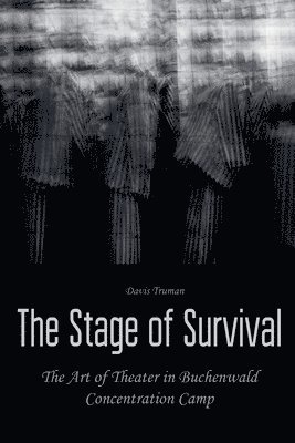 bokomslag Stage of Survival The Art of Theater in Buchenwald Concentration Camp