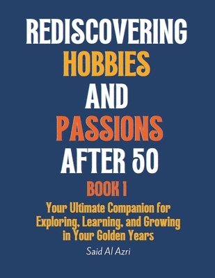 Said Al Azri - Rediscovering Hobbies and Passions After 50, Häftad