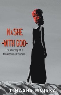 bokomslag NASHE - WITH GOD - The Journey of a Transformed Woman