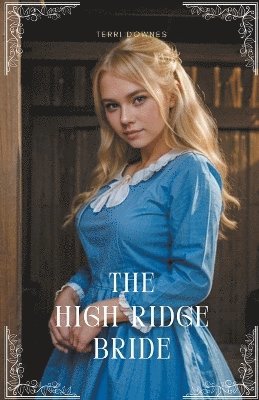 Terri Downes - High Ridge Bride, Häftad