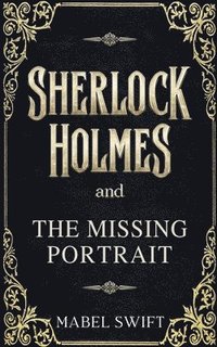 bokomslag Sherlock Holmes and The Missing Portrait