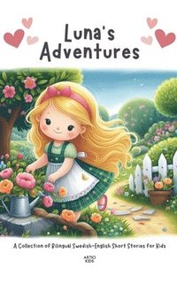 bokomslag Luna's Adventures: A Collection of Bilingual Swedish-English Short Stories for Kids