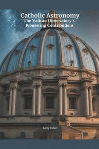 bokomslag Catholic Astronomy