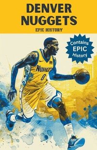 bokomslag Denver Nuggets Epic History