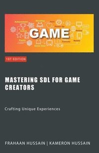 bokomslag Mastering SDL for Game Creators
