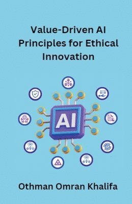 bokomslag Value-Driven AI Principles for Ethical Innovation