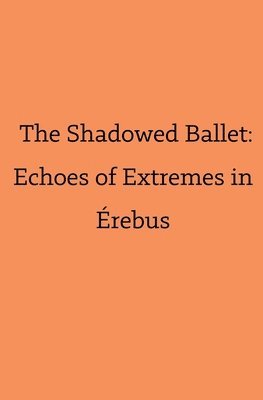 The Shadowed Ballet 1