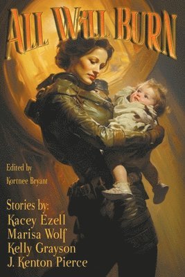 Kacey Ezell, Marisa Wolf, Kelly Grayson - All Will Burn, Häftad