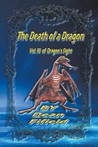 bokomslag The Death of a Dragon Vol. III of Dragon's Sight