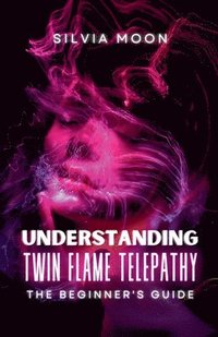 bokomslag Understanding Twin Flame Telepathy