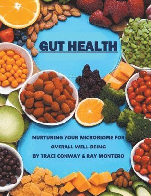 GUT HEALTH - Nurturing Your Microbiome for Overall Well-Being 1