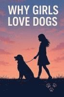 bokomslag Why Girls Love Dogs