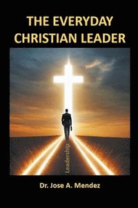 bokomslag The Everyday Christian Leader
