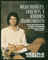 bokomslag Nigromantes, Fareros Y Jardines Abandonados: Una Introducción a Peter Hammill y Van Der Graaf Generator
