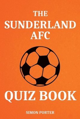 The Sunderland AFC Quiz Book 1