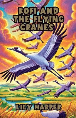 Kofi and the Flying Cranes 1