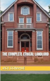 bokomslag The Complete Ethical Landlord