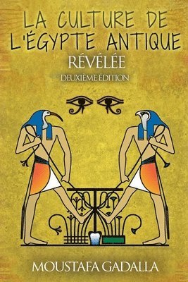 Moustafa Gadalla - Culture De L'Egypte Ancienne Révélée, Häftad