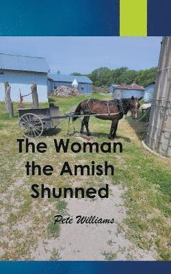 bokomslag The Woman the Amish Shunned