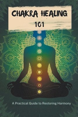 Chakra Healing 101 1