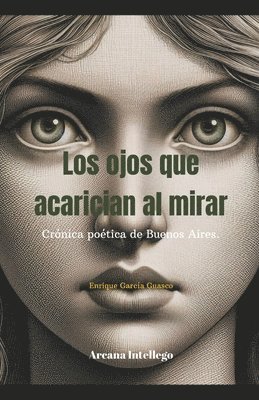 Los ojos que acarician al mirar. 1