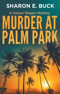 Sharon E Buck, Sharon E. Buck - Murder at Palm Park, Häftad