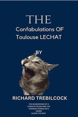 Richard Trebilcock - Confabulations of Toulouse Lechat, Häftad