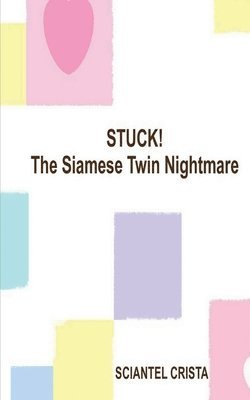 bokomslag Stuck! The Siamese Twin Nightmare