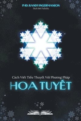 Cách Viết Tiểu Thuyết Với Phương Pháp Hoa Tuyết