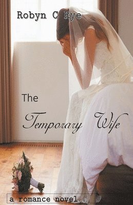 Robyn C Rye, Robyn C. Rye - Temporary Wife, Häftad