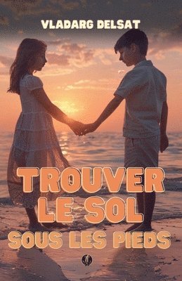 bokomslag Trouver le sol sous les pieds