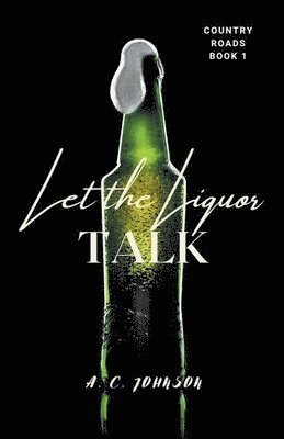 Let the Liquor Talk 1