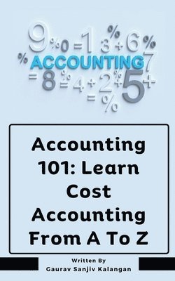 Gaurav Sanjiv Kalangan - Accounting 101, Häftad