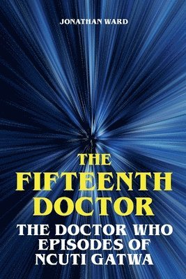 bokomslag Fifteenth Doctor - The Doctor Who Episodes of Ncuti Gatwa