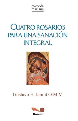 bokomslag Cuatro Rosarios para una sanacin integral