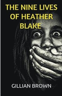 bokomslag The Nine Lives of Heather Blake