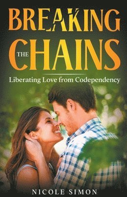 Nicole Simon - Breaking the Chains, Häftad