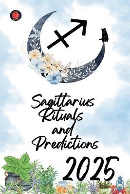 Sagittarius Rituals and Predictions 2025 1