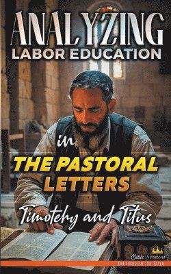 Analyzing Labor Education in the Pastoral Letters 1