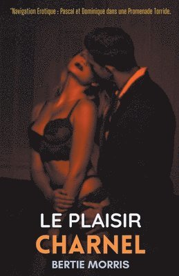 Le plaisir charnel 1