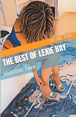 Lexie Bay - Best of Lexie Bay - Volume Two, Häftad