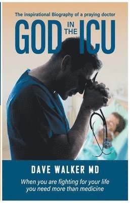 Dave Walker - God in the ICU, Häftad