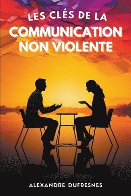 Les Cls de la Communication Non Violente 1