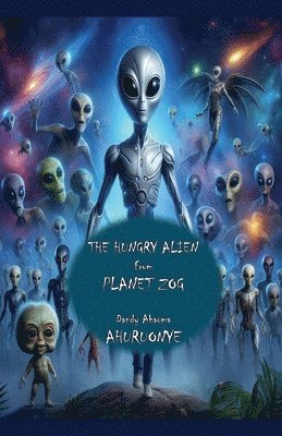 The Hungry Alien from Planet Zog 1