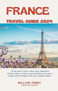 bokomslag France Travel Guide 2024