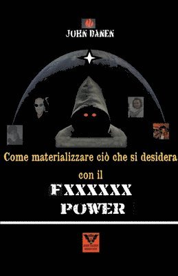 bokomslag Come materializzare ciò che si desidera con il Fxxxxxx Power