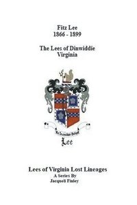 bokomslag Fitz Lee 1866-1889 The Lees of Dinwiddie Virginia
