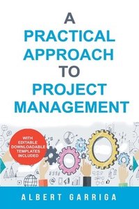 bokomslag A Practical Approach to Project Management
