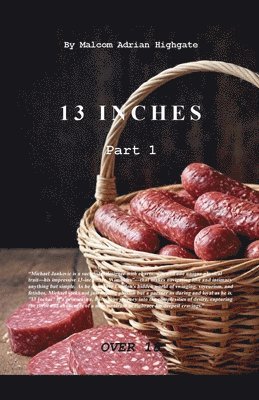 Thirteen Inches Part 1 1